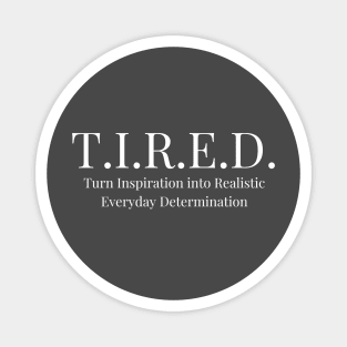 Tired Turn Inspiration Realistic Everyday Determination Fitness Motivation Magnet